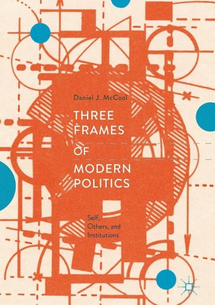 Three Frames of Modern Politics (eBook, PDF) Three Frames of Modern Politics (eBook, PDF)
