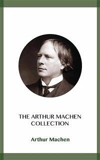 The Arthur Machen Collection (eBook, ePUB) - Machen, Arthur