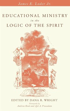 Educational Ministry in the Logic of the Spirit - Loder, James E. Jr.