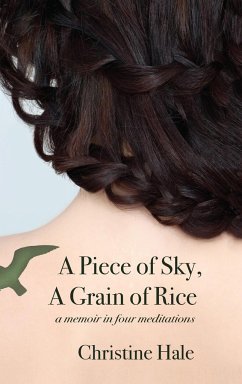 A Piece of Sky, A Grain of Rice - Hale, Christine