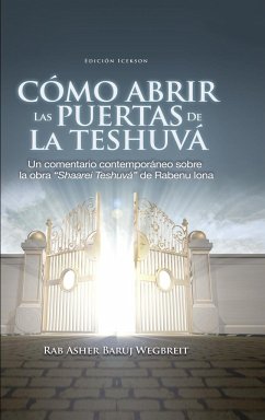 Como Abrir las Puertas de la Teshuva - Rab Asher Baruj Wegbreit; Rabenu Iona