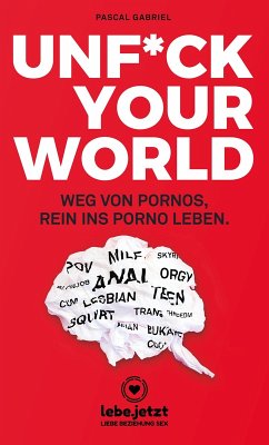 UNFUCK YOUR WORLD   Ratgeber (eBook, PDF) - Gabriel, Pascal
