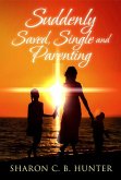 Suddenly Saved Single and Parenting (eBook, ePUB)