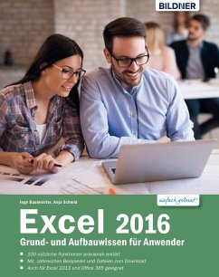 Excel 2016 Grund- und Aufbauwissen für Anwender: (eBook, PDF) - Schmid, Anja; Baumeister, Inge