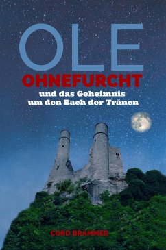 Ole Ohnefurcht und das Geheimnis um den Bach der Tränen (eBook, ePUB) - Brammer, Cord