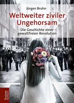 Weltweiter ziviler Ungehorsam (eBook, ePUB) - Bruhn, Jürgen