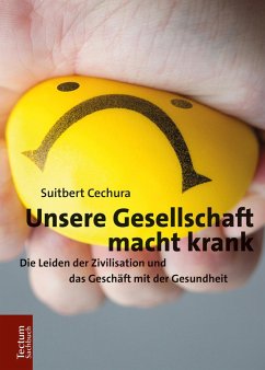 Unsere Gesellschaft macht krank (eBook, ePUB) - Cechura, Suitbert