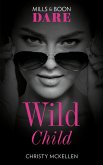 Wild Child (Sexy Little Secrets, Book 1) (Mills & Boon Dare) (eBook, ePUB)
