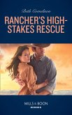 Rancher's High-Stakes Rescue (The McCall Adventure Ranch, Book 2) (Mills & Boon Heroes) (eBook, ePUB)