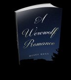 A Werewolf Romance (eBook, ePUB) A Werewolf Romance (eBook, ePUB)
