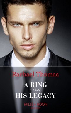 A Ring To Claim His Legacy (Mills & Boon Modern) (eBook, ePUB) - Thomas, Rachael