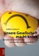 Unsere Gesellschaft macht krank (eBook,... - Bild 1