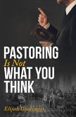 Pastoring Is Not What You Think (eBook, ePUB)