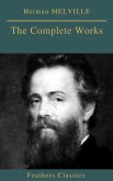 Herman MELVILLE : The Complete Works (Feathers Classics) (eBook, ePUB)