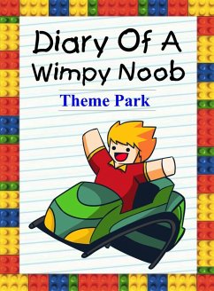 Diary of a Wimpy Noob: Theme Park (Noob's Diary, #30) (eBook, ePUB) - Lee, Nooby