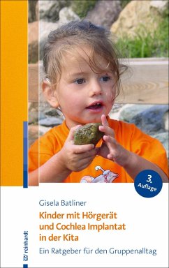 Kinder mit Hörgerät und Cochlea Implantat in der Kita (eBook, PDF) - Batliner, Gisela