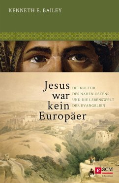 Jesus war kein Europäer (eBook, ePUB) - Bailey, Kenneth E.