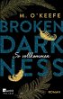 So vollkommen / Broken Darkness Bd.2 - Bild 1