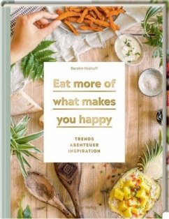 Eat more of what makes you happy - Niehoff, Kerstin