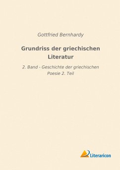 Grundriss der griechischen Literatur - Bernhardy, Gottfried