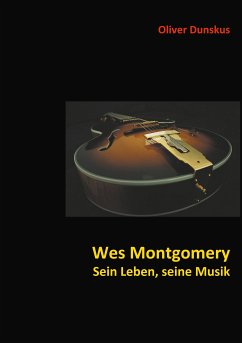 Wes Montgomery - Sein Leben, seine Musik (eBook, ePUB) - Dunskus, Oliver