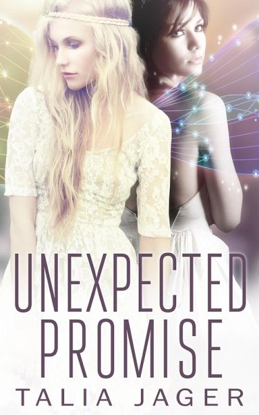 Unexpected Promise (A Between Worlds Novel: Book Five) (eBook, ePUB) Unexpected Promise (A Between Worlds Novel: Book Five) (eBook, ePUB)