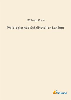 Philologisches Schriftsteller-Lexikon - Pökel, Wilhelm