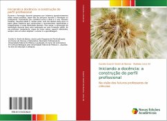 Iniciando a docência: a construção do perfil profissional - Guerch Gindri de Bastos, Caciele;Lima Gil, Robledo