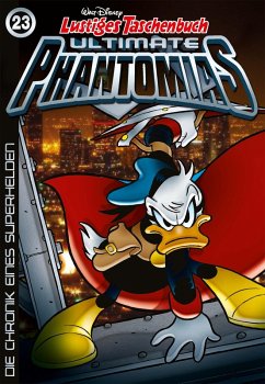 Die Chronik eines Superhelden / Lustiges Taschenbuch Ultimate Phantomias Bd.23 (eBook, ePUB) - Disney, Walt