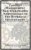 Conflict Management and Stakeholder Negotiations in the Technical Environment (eBook, ePUB) Conflict Management and Stakeholder Negotiations in the Technical Environment (eBook, ePUB)