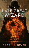 The Late Great Wizard (eBook, ePUB)
