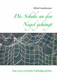 Die Schuhe an den Nagel gehängt (eBook, ePUB)