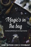 Magic's in the Bag: Creating Spellbinding Gris Gris Bags and Sachets (eBook, ePUB)