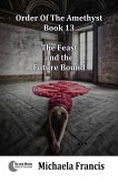 The Feast and the Future Bound (Order of the Amethyst Book 13) (eBook, ePUB)