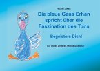 Die blaue Gans Erhan spricht über die Faszination des Tuns (eBook, ePUB)