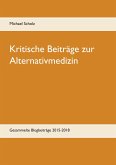 Kritische Beiträge zur Alternativmedizin (eBook, ePUB) Kritische Beiträge zur Alternativmedizin (eBook, ePUB)