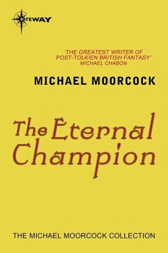 The Eternal Champion (eBook, ePUB) - Moorcock, Michael