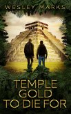 Temple Gold To Die For (eBook, ePUB) Temple Gold To Die For (eBook, ePUB)