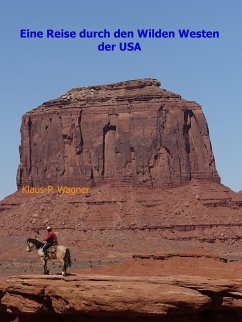Eine Reise durch den Wilden Westen der USA (eBook, ePUB) - Wagner, Klaus-P.