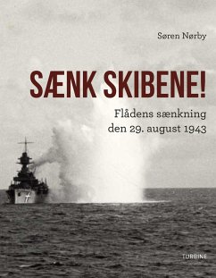 Cover Sænk skibene! Flådens sænkning den 29. august 1943 (eBook, ePUB)