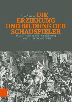 Die Erziehung und Bildung der Schauspieler (eBook, PDF) - Zumhof, Tim