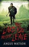 The Land You Never Leave (eBook, ePUB) The Land You Never Leave (eBook, ePUB)