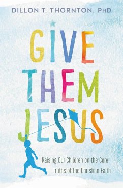 Give Them Jesus (eBook, ePUB) - Thornton, Dillon T.