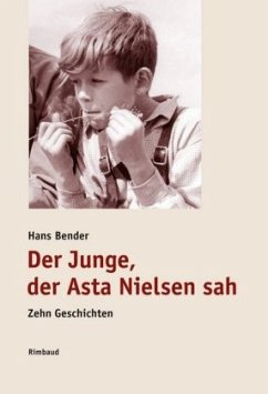 Der Junge, der Asta Nielsen sah - Bender, Hans