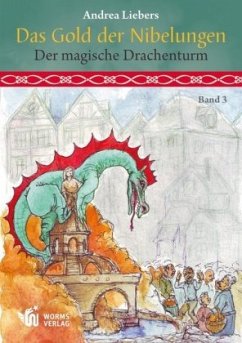 Das Gold der Nibelungen - Der Magische Drachenturm - Liebers, Andrea