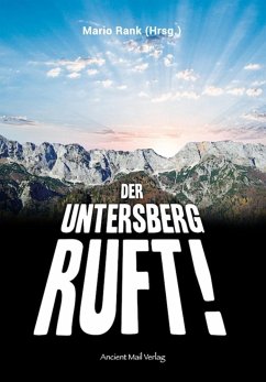 Der Untersberg ruft - Betz, Werner; Wolf, Stan; Habeck, Reinhard; Kneissl, Peter; Heiß, Elisabeth; Levski, Marcus E.