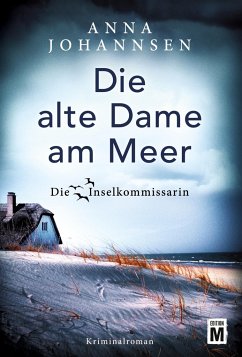 Die alte Dame am Meer / Die Inselkommissarin Bd.3 - Johannsen, Anna