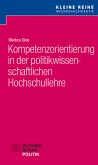 Kompetenzorientierung in der politikwissenschaftlichen Hochschullehre