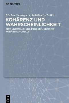 Kohärenz und Wahrscheinlichkeit - Schippers, Michael;Koscholke, Jakob