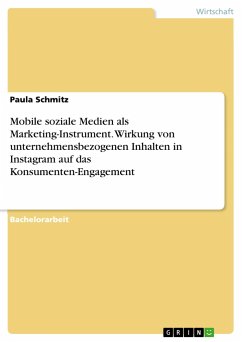 Mobile soziale Medien als Marketing-Instrument. Wirkung von unternehmensbezogenen Inhalten in Instagram auf das Konsumenten-Engagement - Schmitz, Paula